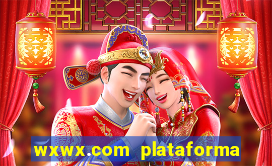 wxwx.com plataforma de jogos